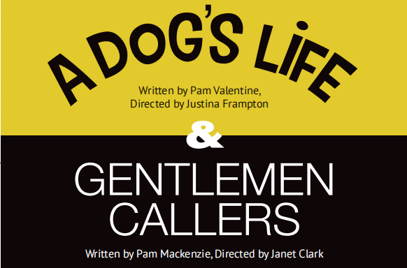 A Dog’s Life & Gentlemen Callers